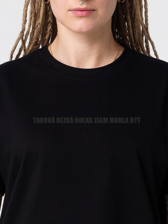 TAKOVÁ HEZKÁ HOLKA JSEM MOHLA BÝT tričko