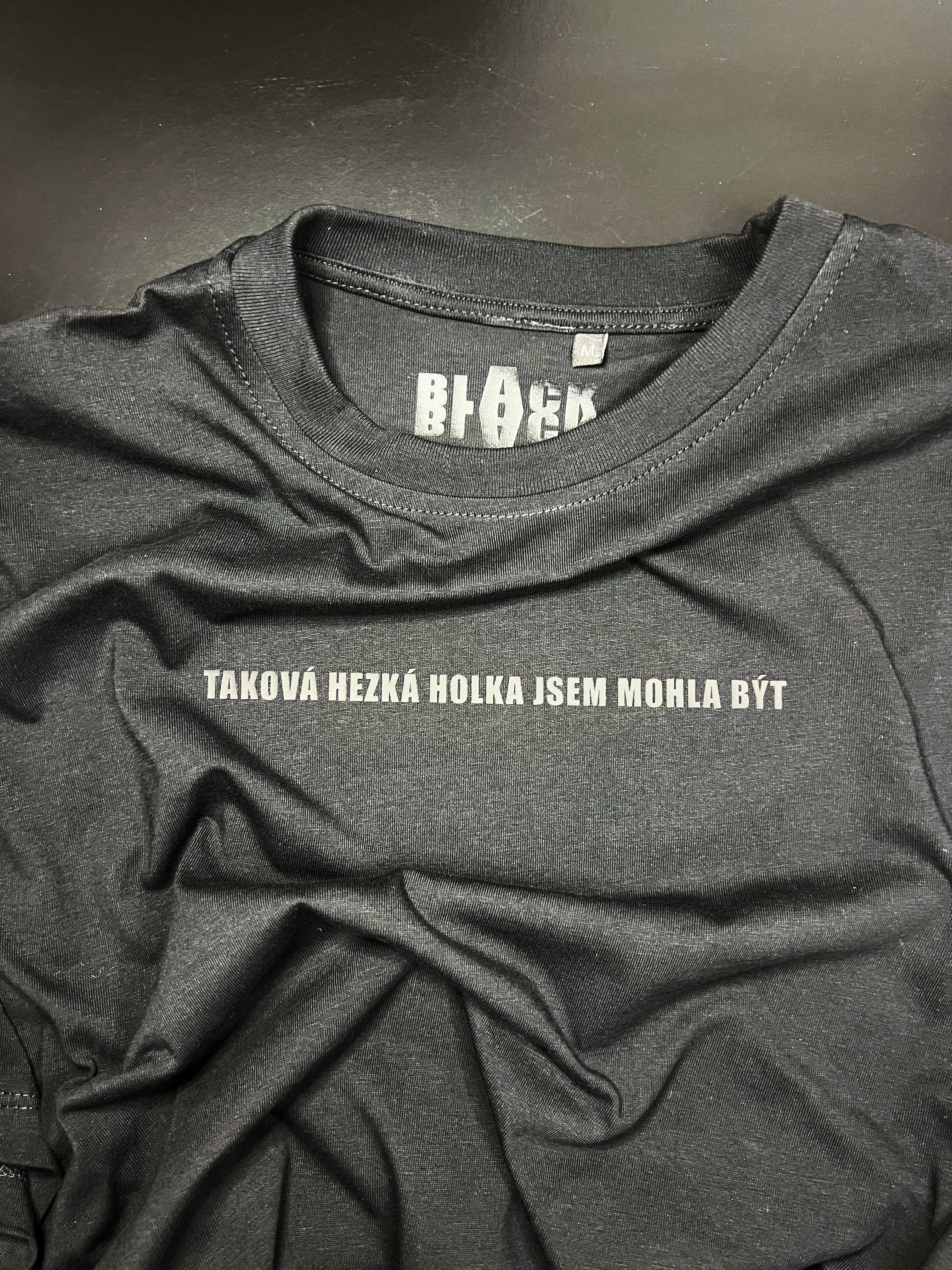 TAKOVÁ HEZKÁ HOLKA JSEM MOHLA BÝT tričko